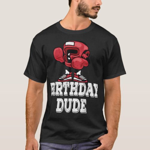 Birthday Dude Gifts for Boxing Player Boys Men 57 T_Shirt
