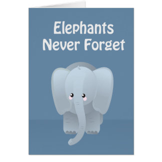 Elephants Never Forget Cards | Zazzle