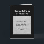 Birthday Ex-Husband definition of Relax Humor Card<br><div class="desc">Happy Birthday Ex-Husband definition of Relax Humor Greeting</div>