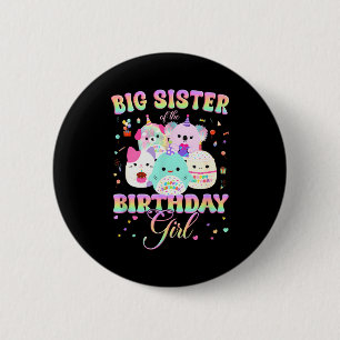 Birthday Family Squish Squad Big Sister Of The Bir Button
