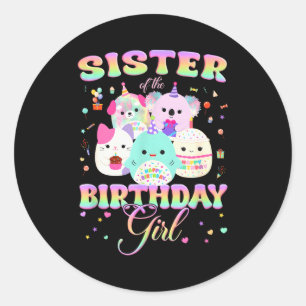 Birthday Family Squish Squad Sister Of The Birthda Classic Round Sticker
