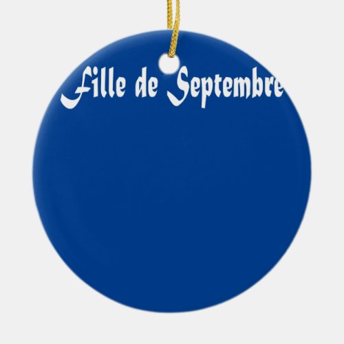 Birthday Fille De Septembre In French Means Ceramic Ornament
