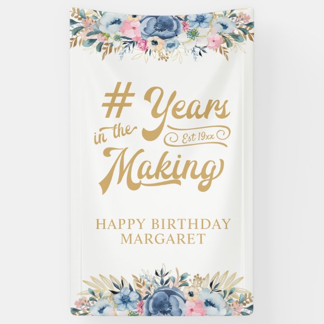 Birthday Floral YEARS IN THE MAKING Script Banner (Vertical)