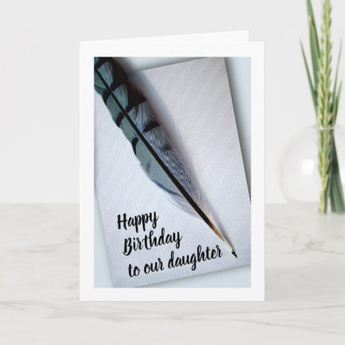 Birthday for Daughter with Blue Jay Feather Card
