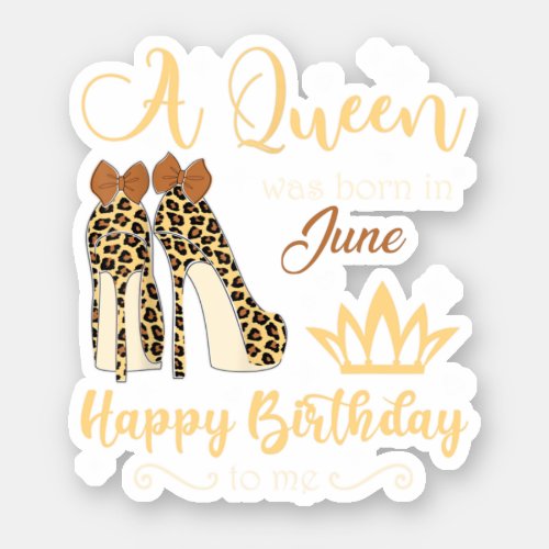 Birthday For Women Leopard A Queen Was Born In Jun Sticker