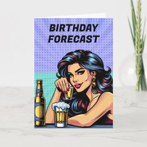 Birthday Forecast  Drinking and Bad Decisions  Card