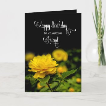 Birthday  Friend  Yellow Rose In Garden Card by TrudyWilkerson at Zazzle