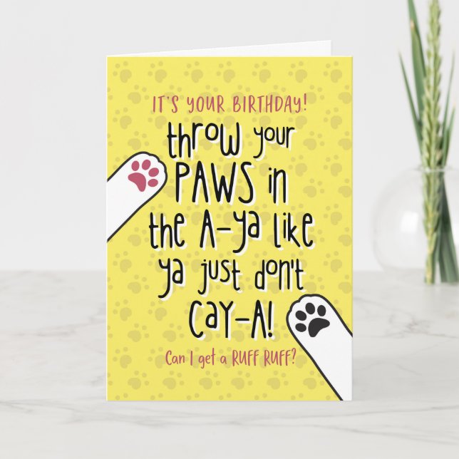 Birthday From Dog , Throw your Paws in the Air! Card (Front)