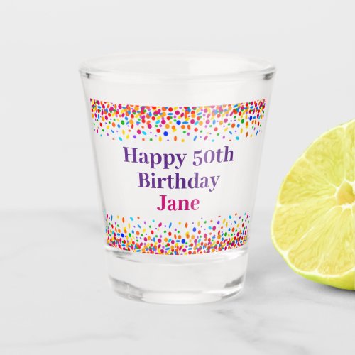 Birthday Fun Colorful Confetti Add Name Shot Glass