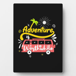 Birthday Gift Adventure Is Worthwhile Plaque