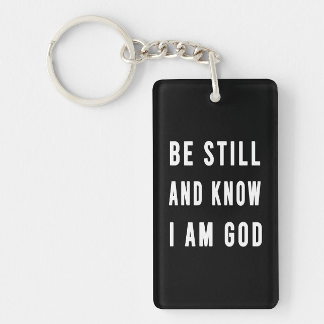 Birthday Gift Be Still And Know I Am Go Keychain (Front)