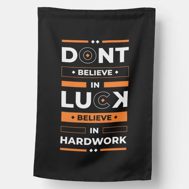 Birthday Gift Believe In Hard Work House Flag (Front)