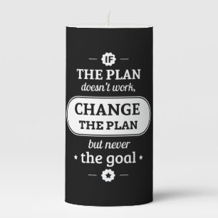 Birthday Gift Change The Plan But Never The Goal Pillar Candle