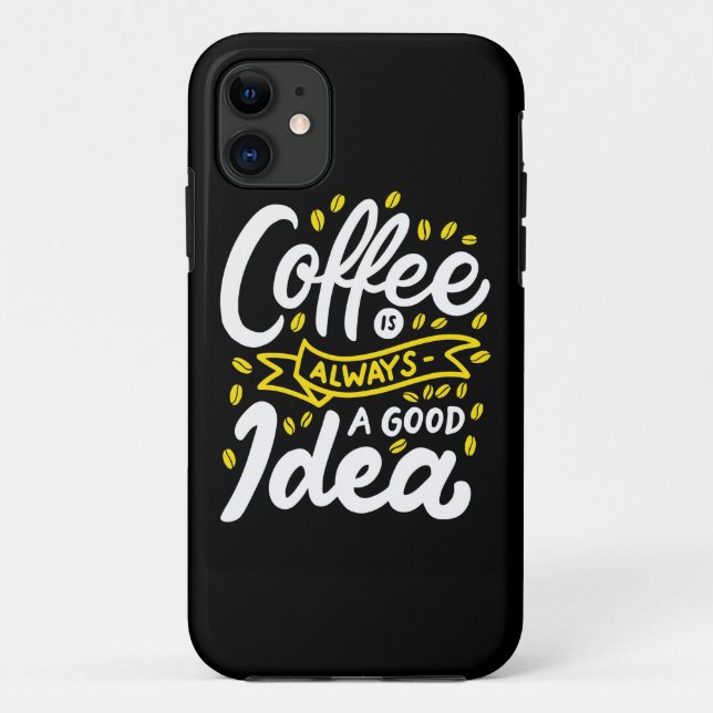 Birthday Gift Coffee Is Always A Good Idea Case-Mate iPhone Case (Back)