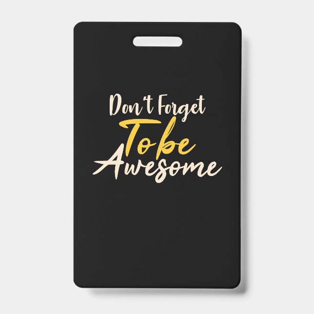 Birthday Gift Do Not Forget To Be Awesome Badge (Front)