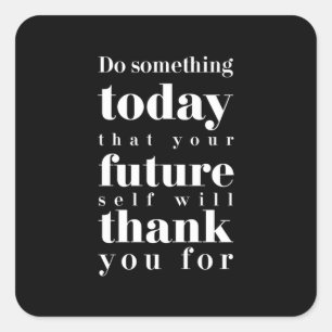 Birthday Gift Do Something Today Square Sticker