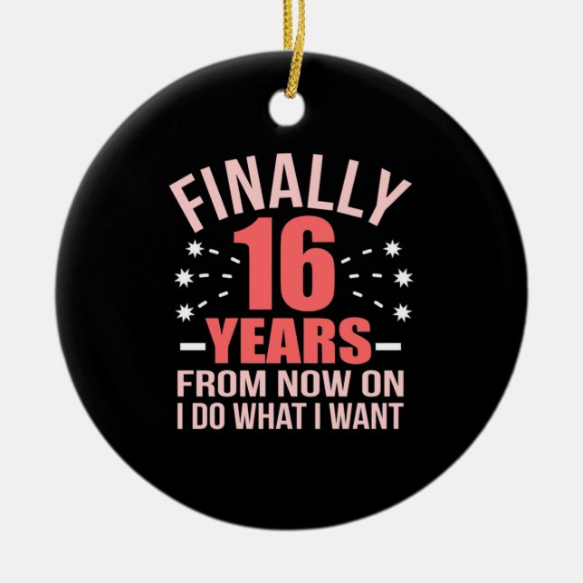 Birthday Gift | Finally 16 Years Old Ceramic Ornament (Front)