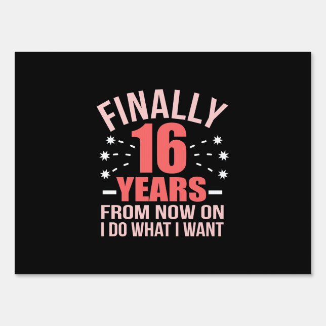 Birthday Gift | Finally 16 Years Old Sign (Front)