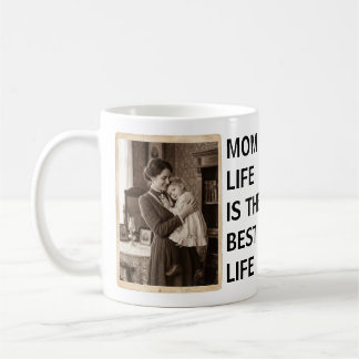 Birthday Gift For Mom, Mom Life is The Best Life Coffee Mug