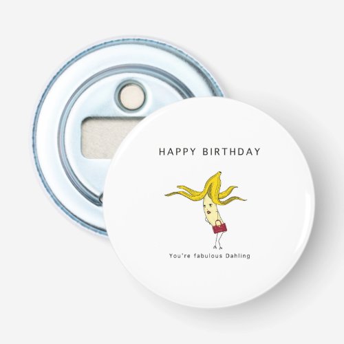 Birthday gift, glamorous banana. Funny Bottle Opener