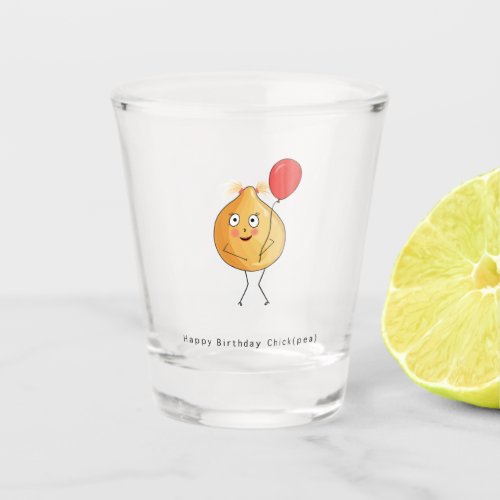 Birthday gift. Happy Birthday Chick, chickpea, pun Shot Glass