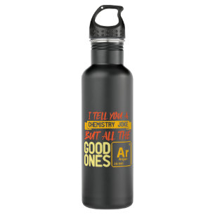 Birthday Gift   I Tell You A Chemistry Stainless Steel Water Bottle