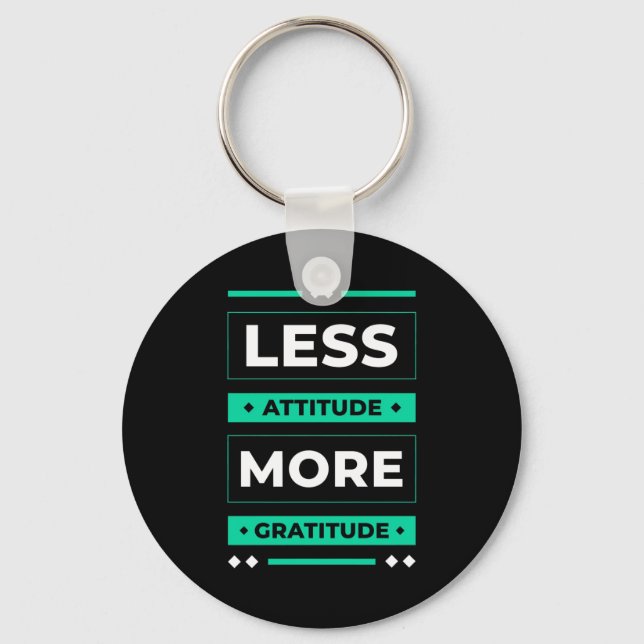 Birthday Gift Less Attitude More Gratitude Keychain (Front)