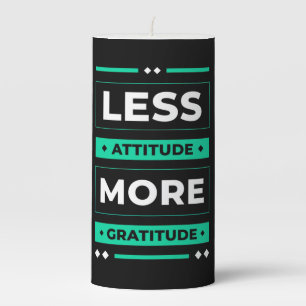 Birthday Gift Less Attitude More Gratitude Pillar Candle
