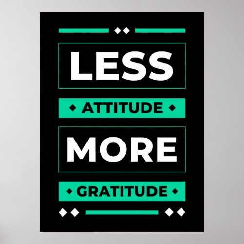 Birthday Gift Less Attitude More Gratitude Poster