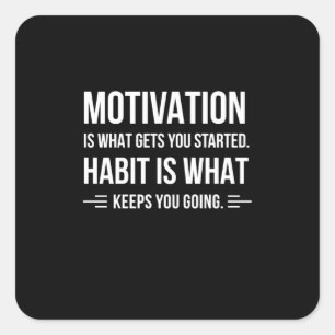Birthday Gift Motivation Is What Gets You Started Square Sticker