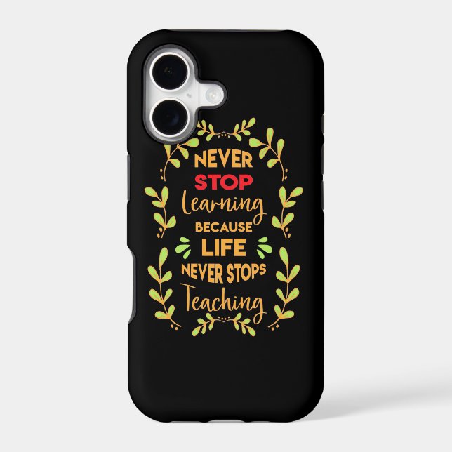 Birthday Gift Never Stop Learning Iphone Case (Back)