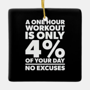 Birthday Gift One Hour Workout No Excuses Ceramic Ornament