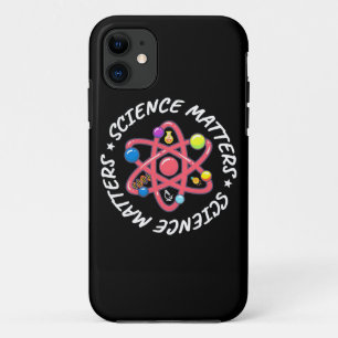 Birthday Gift Proud Science Matters iPhone 11 Case
