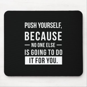 Birthday Gift Push Yourself Mouse Pad