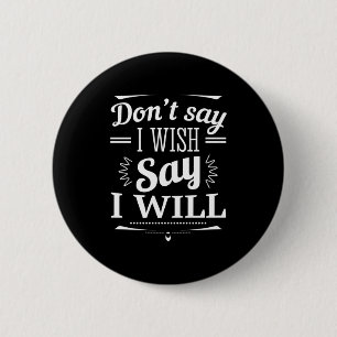 Birthday Gift Say I Will Button