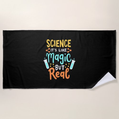 Birthday Gift  Science It Is Like Magic Beach Towel