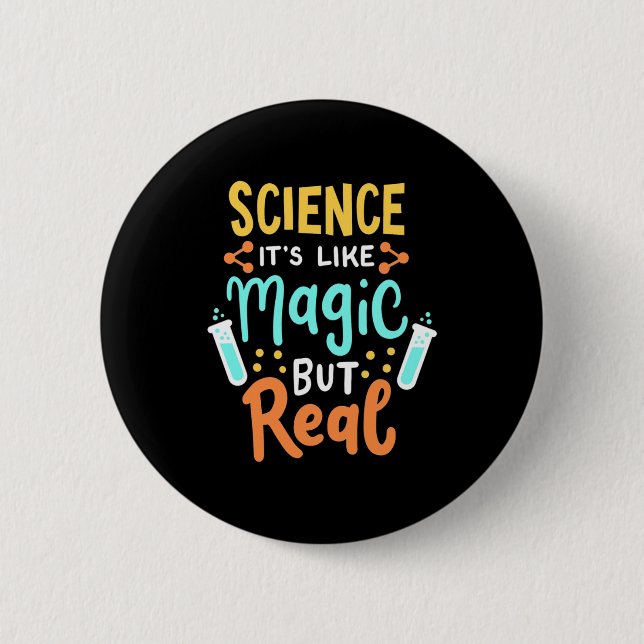 Birthday Gift | Science It Is Like Magic Button (Front)