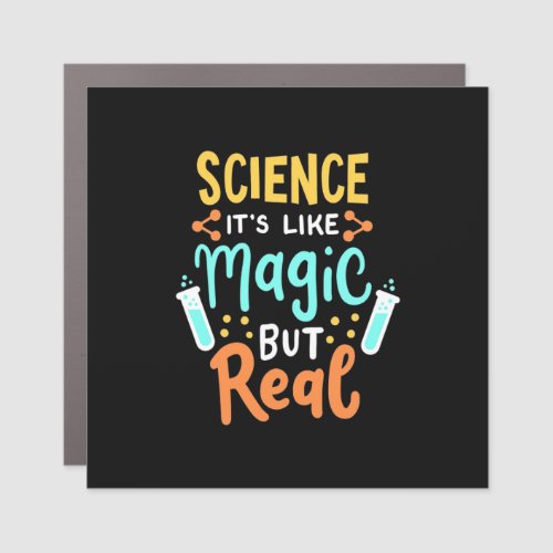 Birthday Gift  Science It Is Like Magic Car Magnet