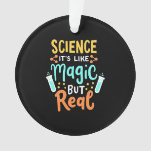 Birthday Gift Science It Is Like Magic Ornament