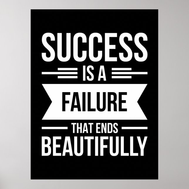 Birthday Gift Success Is A Failure Poster (Front)