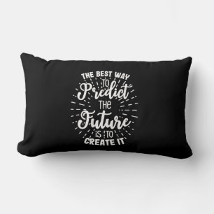 Birthday Gift The Best Way To Predict The Future Lumbar Pillow