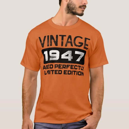Birthday Gift Vintage 1947 Aged Perfectly T_Shirt