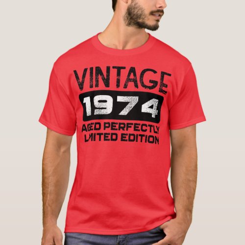 Birthday Gift Vintage 1974 Aged Perfectly T_Shirt