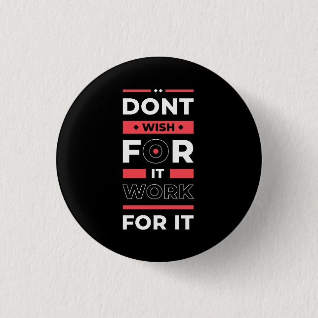 Birthday Gift Work For It Button (Front)