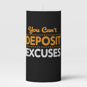 Birthday Gift You Can Not Deposit Excuses Pillar Candle