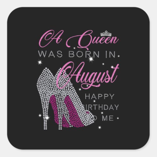 Birthday Gifts  A Queen Was Born In August Square Sticker