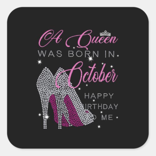 Birthday Gifts  A Queen Was Born In October Square Sticker