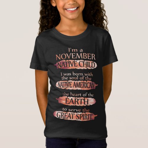 Birthday Gifts  Im A November Native Child T_Shirt