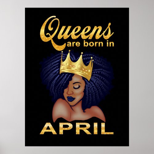 Birthday Gifts  Queens Are Born In April Poster