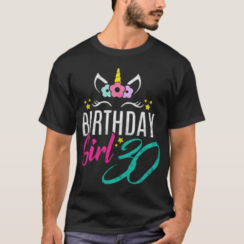 Birthday Girl 30 Year Old Gift Cute Unicorn Face 3 T_Shirt